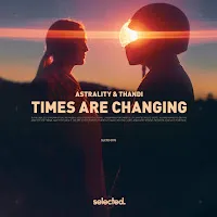 Astrality — Times Are Changing Ft Thandi — обложка
